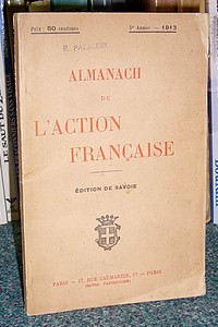 Almanach de l'Action Française. Éditions de Savoie, 5ème année 1913