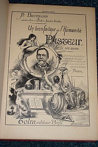 Pasteur, sa vie, son oeuvre. Un bienfaiteur de l'humanité