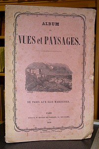 Album de Vues et Paysages. Petit voyage pittoresque et en zig-zag. De Paris aux îles Marquises