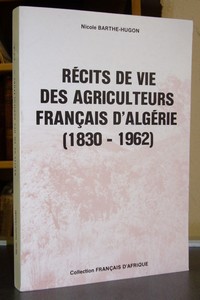 Récits de vie des agriculteurs français d'Algérie (1830-1962)
