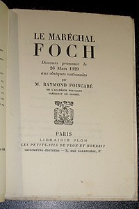 Le Maréchal Foch. Discours prononcé le 26 mars 1929 aux obsèques nationales