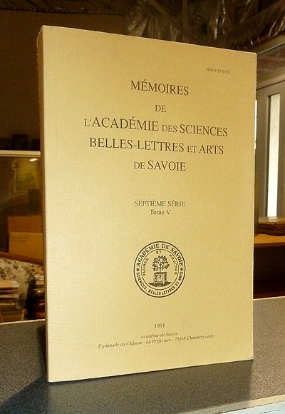 Mémoires de l'Académie des Sciences, Belles-Lettres et Arts de Savoie. Septième série, Tome V, 1991