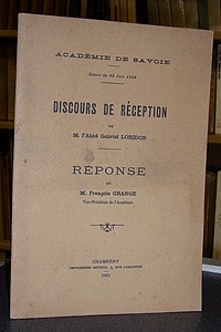 Discours de Réception de l'abbé Gabriel Loridon à l'Académie de Savoie dans la séance du 28 juin...