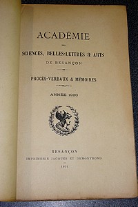 Académie des Sciences, Belles-Lettres & Arts de Besançon. Procès-Verbaux & mémoires. Année 1920