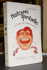 Histoires spirituelles par l'auteur des histoires parisiennes. Mots et anecdotes