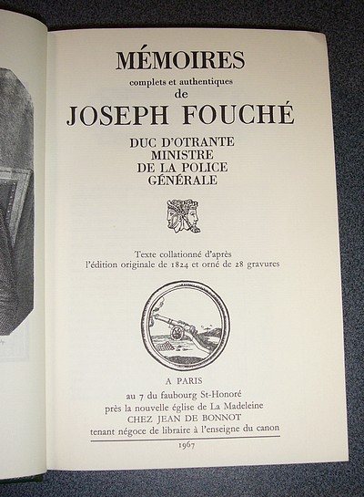 Mémoires complets et authentiques de Joseph Fouché, Duc d'Otrante, ministre de la police générale
