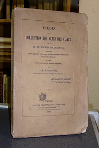Études sur la collection des Actes des Saints, précédées d'une dissertation sur les anciennes...