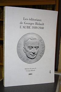Les éditoriaux de Georges Bidault. L'Aube 1939-1940