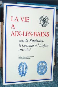 La vie à Aix les Bains sous la Révolution, le Consulat et l'Empire (1792-1815)