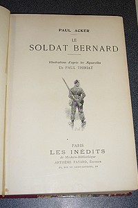 Le soldat Bernard - Sire ; Poule ; Il est l'heure ; Le tuyau - Années d'aventures - Thérèse Raquin