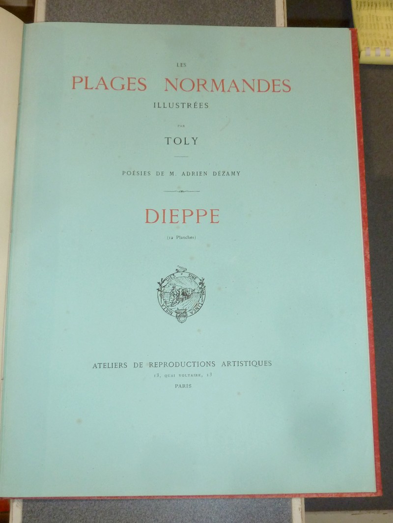 Les plages normandes illustrées - Dieppe (12 planches), illustrées par Toly, poésies de M. Adrien Dézamy