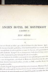 Monographie de l'Ancien Hotel de Montescot, à Chartres, XVIIe siècle