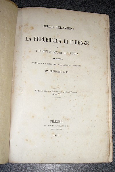 Delle relazioni fra la Republica di Firenze e i Conti e Duchi di Savoia. Memoria compilata sui documenti dell'archivio fiorentino