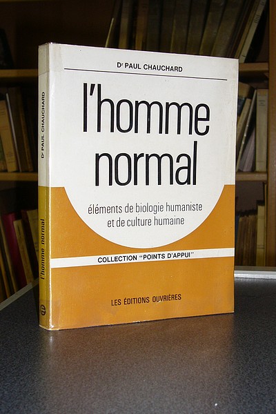 L'Homme normal. Eléments de biologie humaniste et culture humaine