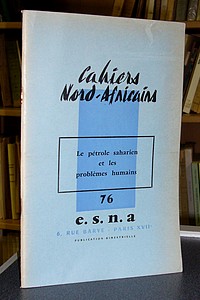 livre ancien - Cahiers Nord-Africains - E.S.N.A - n° 76 - Le pétrole saharien et les problèmes humains - Cahiers Nord-Africains