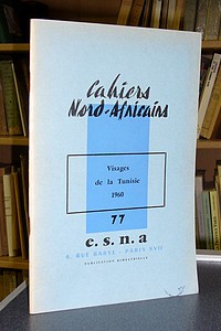Cahiers Nord-Africains - E.S.N.A - n° 77 - Visages de la Tunise 1960