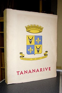 Tananarive. Essai sur ses origines, son développement, son état actuel