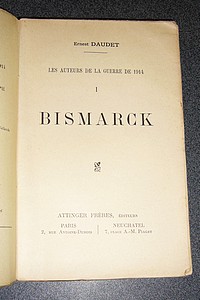 Les auteurs de la guerre de 1914. I - Bismarck