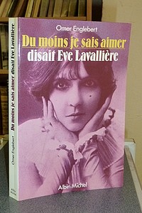 Du moins je sais aimer disait Eve Lavallière
