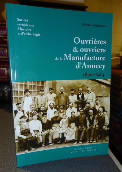 Ouvrières & ouvriers de la Manufacture d'Annecy 1830-1914