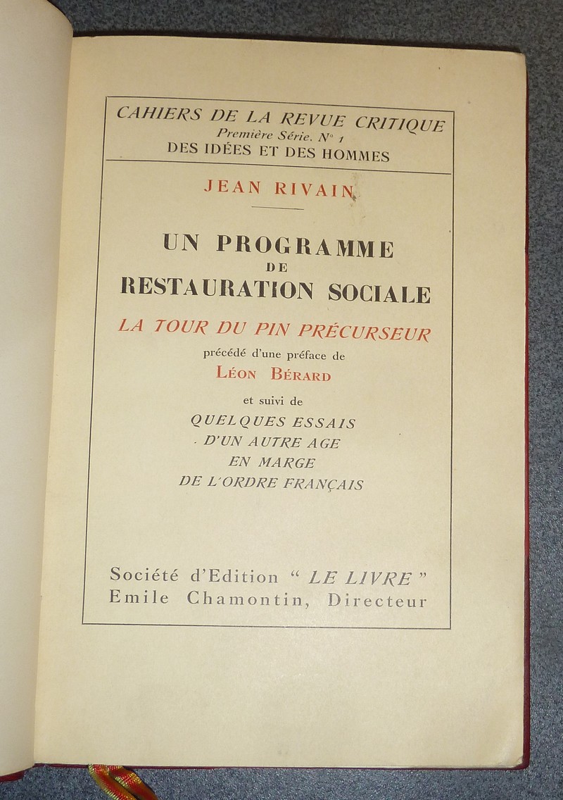Un programme de restauration sociale, La Tour du Pin précurseur (avec une lettre autographe signée de l'auteur et une reliure signée) et suivi de quelques essais d'un autre age en marge de l'ordre français