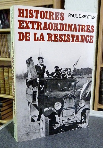 Histoires extraordinaires de la Résistance