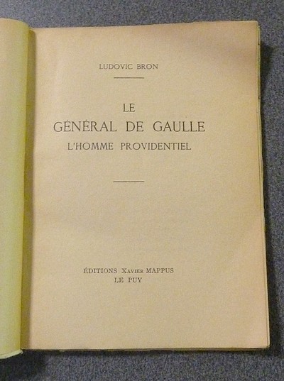 Le Général de Gaulle, l'Homme providentiel