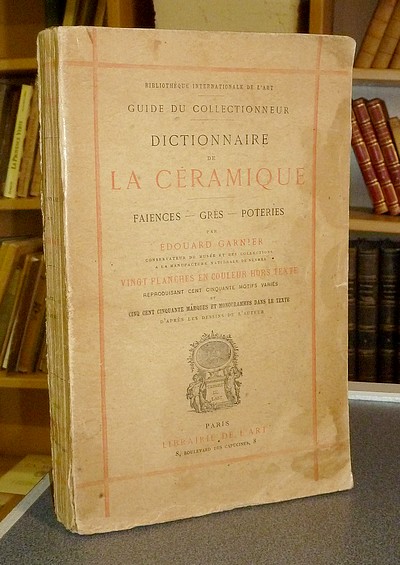 Dictionnaire de la Céramique. Faïences - Grès - Poteries. 20 planches en couleurs hors texte...