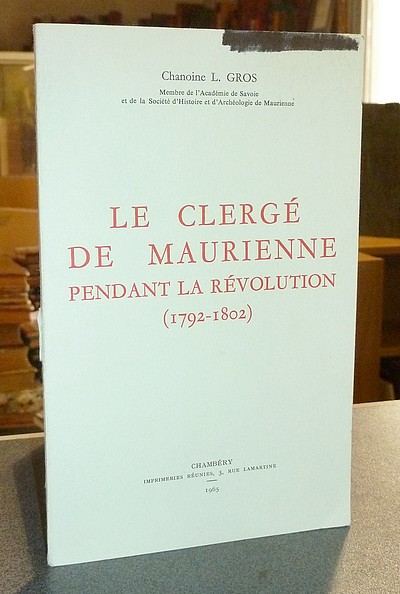 La vie héroïque du Clergé (extrait de l'ouvrage « Le Clergé de Maurienne pendant la Révolution...