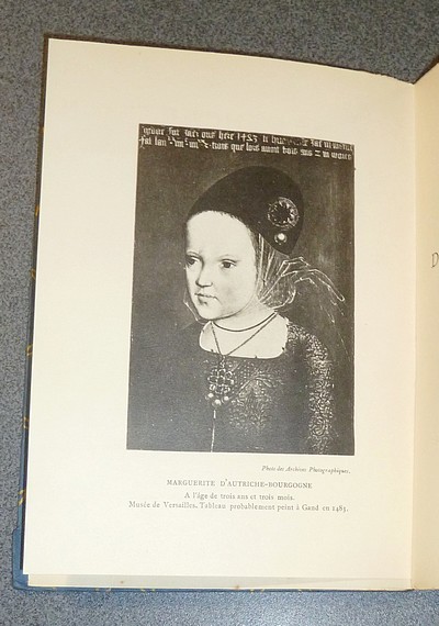 Une Princesse de la Renaissance, Marguerite d'Autriche-Bourgogne, fondatrice de l'église de Brou (1480-1530)