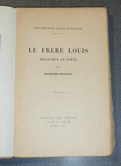 Le Frère Louis, éducateur et Poète. Unne originale figure de la Savoie