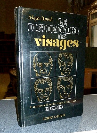 Le Dictionnaire des Visages. Le caractère se lit sur les visages à livre ouvert
