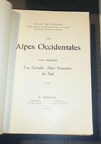 Les Alpes Occidentales. Les Grandes Alpes Françaises du Sud (Tome cinquième, volume II)