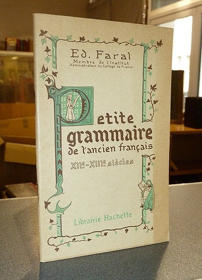 Petite Grammaire de l'ancien français XIIe-XIIIe siècles