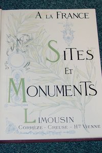 À la France. Sites et monuments. Le Limousin : Corrèze, Creuse, Haute-vienne