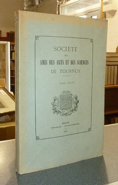 Société des Amis des Arts et des Sciences de Tournus. Tome XXXVII