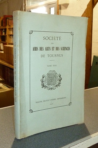 Société des Amis des Arts et des Sciences de Tournus. Tome XXXI