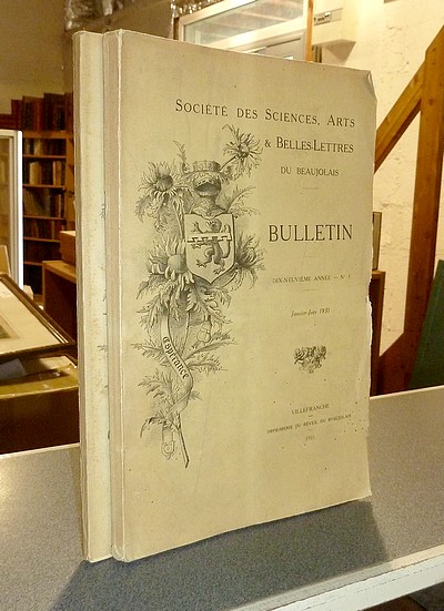 Bulletin de la Société des Sciences & Arts du Beaujolais, 1931, dix-neuvième année (2 bulletins : Janvier-Juin 1931 et Juillet-Décembre 1931)