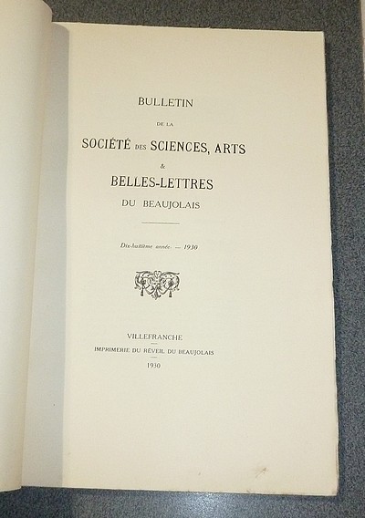 Bulletin de la Société des Sciences & Arts du Beaujolais, 1930, dix-huitième année (2 bulletins : Janvier-Juin 1930 et Juillet-Décembre 1930)