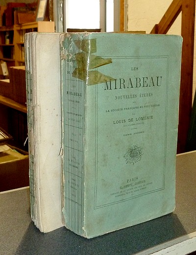 Les Mirabeau (2 volumes). Nouvelles études sur la société française au XVIIIe siècle
