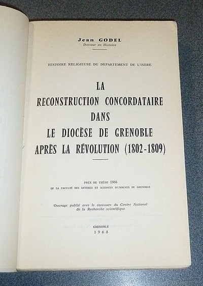 La reconstruction concordataire dans le Diocèse de Grenoble après la Révolution (1802-1809) (Dédicace + carte de visite manuscrite)