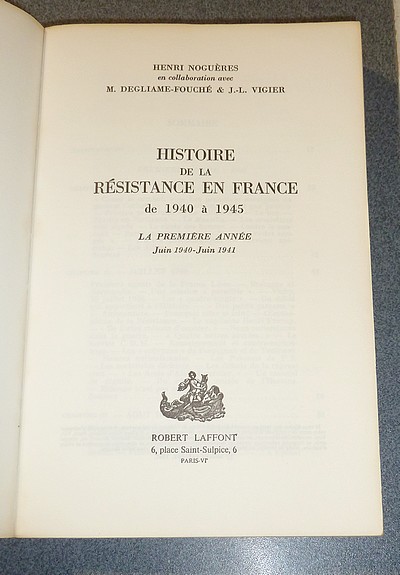 Histoire de la Résistance en France de 1940 à 1945. La première année, Juin 1940-Juin 1941