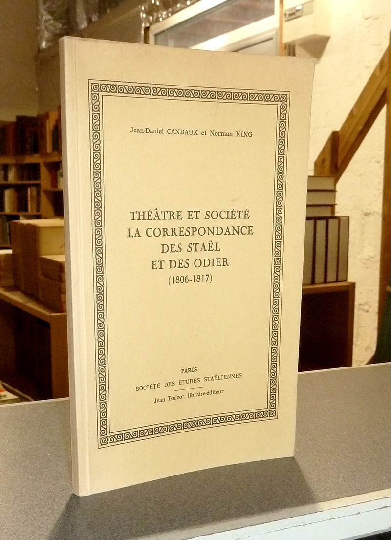 Théâtre et Société, la correspondance des Staël et des Odier (1806-1817)