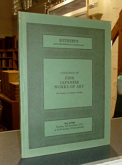 Catalogue of fine Japanese works of art, the property of various Owners. Sotheby's, Tuesday, 9 th November, 1976