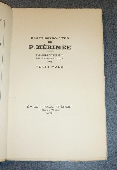 Pages retrouvées de P. Mérimée. Publiées et précédées d'une introduction par Henri Malo