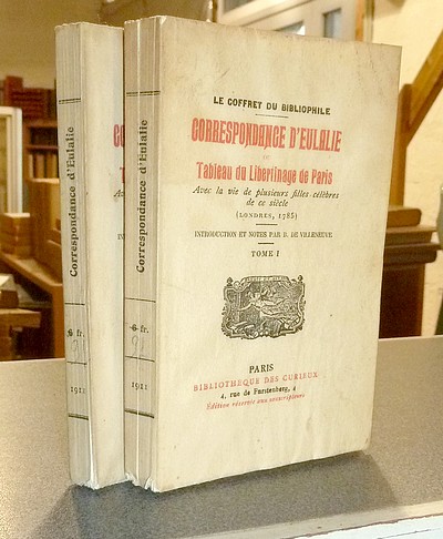 Correspondance d'Eulalie ou Tableau du libertinage de Paris avec la vie de plusieurs filles célèbres de ce siècle (Londres, 1785) (2 volumes)
