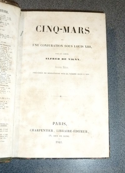 Cinq-Mars ou une Conjuration sous Louis XIII, précédée de Réflexion sur la vérité dans l'art