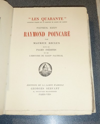 Fauteuil XXXIV, Raymond Poincaré, suivi de Pages inédites et de L'Histoire du XXXIVe Fauteuil