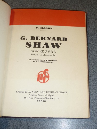 G. Bernard Shaw, son oeuvre. Portait et Autographe
