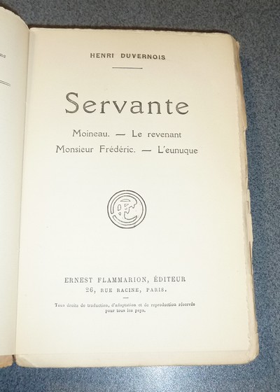 Servante. Moineau - Le revenant - Monsieur Frédéric - L'eunuque (édition originale)
